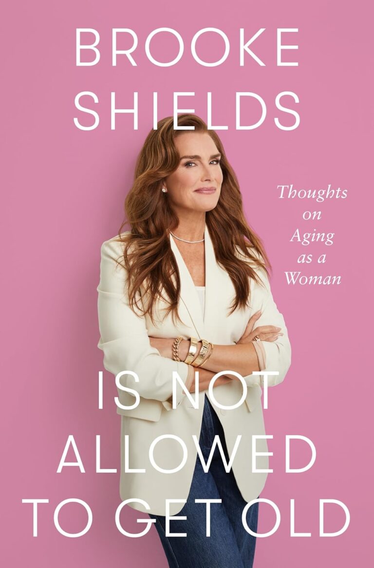 Brooke Shields Is Not Allowed to Get Old By Brooke Shields