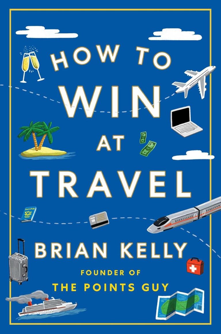 How to Win at Travel by Brian Kelly